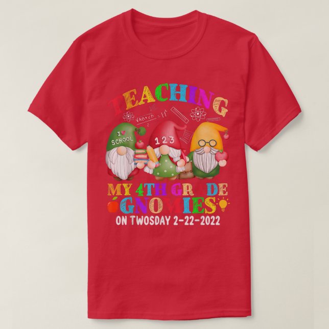 Gnomies Teaching My 4th Grade On Twosday 2222022 F T-Shirt (Design Front)