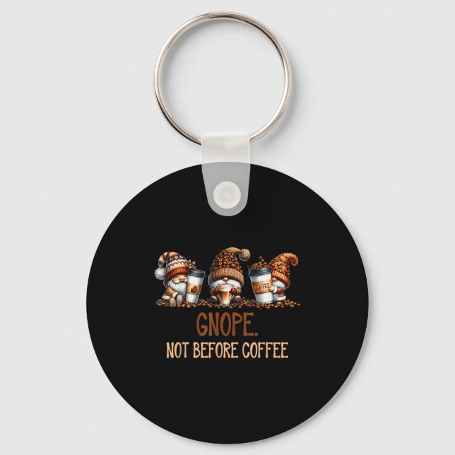 Gnope Not Before Coffee Three Gnomes Graphic Cafei Key Ring (Front)