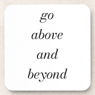 Go Above and Beyond Hard Plastic Coaster