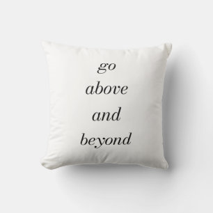 Go Above And Beyond Throw Pillow