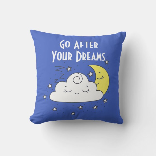 Go After Your Dreams  Throw Pillow (Front)