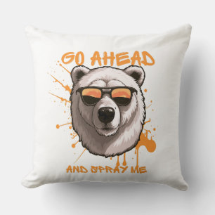Go Ahead and Spray Me – Bear in Sunglasses Cushion