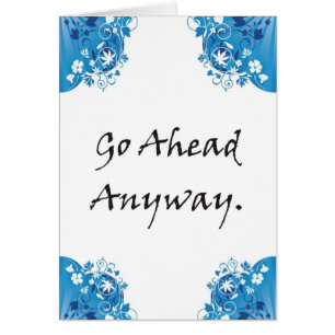 Go ahead anyway