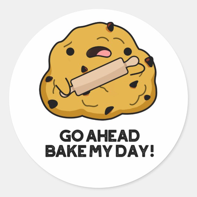 Go Ahead Bake My Day Funny Baking Pun  Classic Round Sticker (Front)