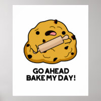 Go Ahead Bake My Day Funny Baking Pun