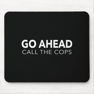 Go Ahead Call The Cops For Men Funny Lice Party Mouse Pad
