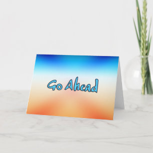 Go Ahead Card