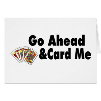 Go Ahead & Card Me