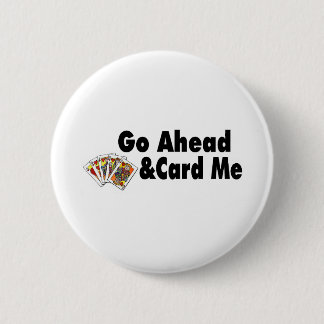 Go Ahead & Card Me 6 Cm Round Badge