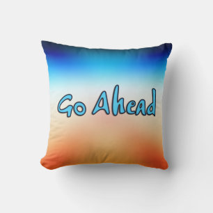 Go Ahead Cushion