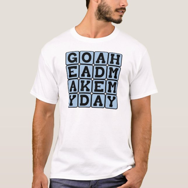 Go Ahead Make My Day, Bold Threat T-Shirt (Front)