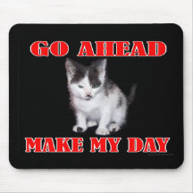 Go Ahead - Make My Day Kitten