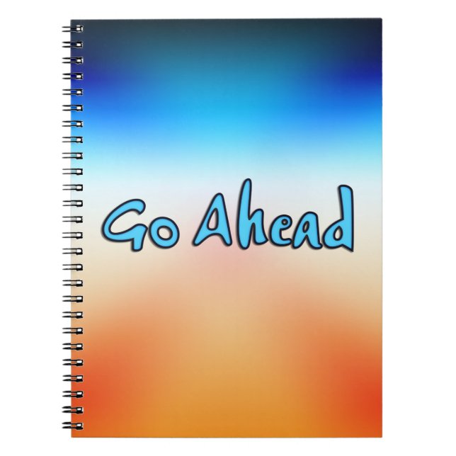 Go Ahead Notebook (Front)