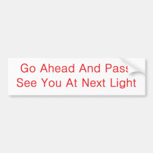 go ahead pass bumper sticker