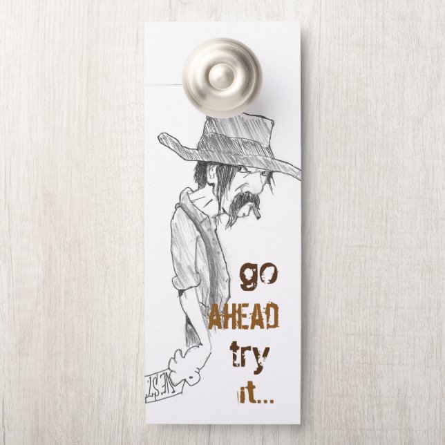 'Go Ahead Try It'! For Fun Door Hanger (On Knob)
