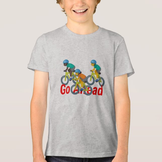 Go ahead young kids Tri-Blend shirt (Front)