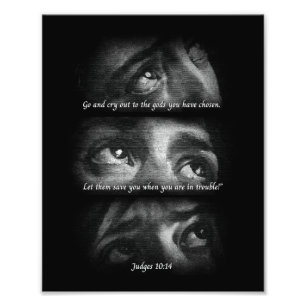 Go and cry out to the gods you have chosen  photo print