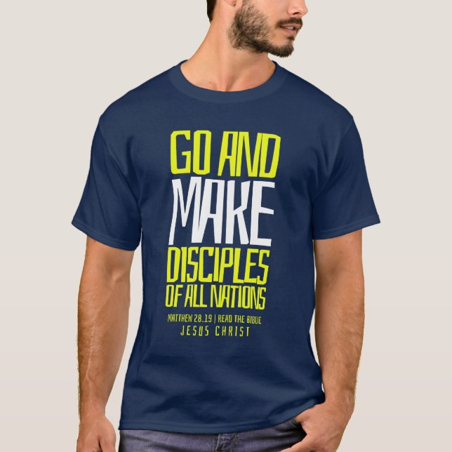 GO AND MAKE DISCIPLES OF ALL NATIONS T-Shirt (Front)