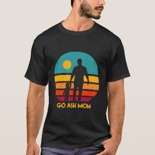 Go Ask Mum Daddy Conservative Dad Protective Husba T-Shirt