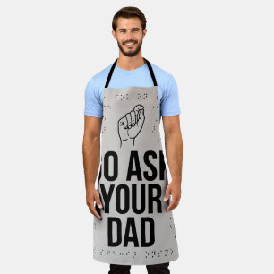 Go Ask Your Dad" ASL– Funny Father's Day & Kitchen Apron