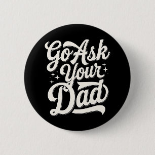 Go Ask Your Dad Funny Mum Mother’s Day Vintage 6 Cm Round Badge
