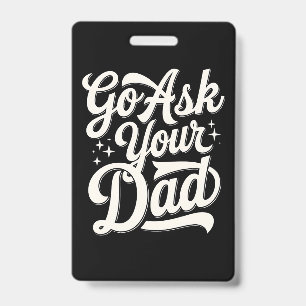 Go Ask Your Dad Funny Mum Mother’s Day Vintage ID Badge