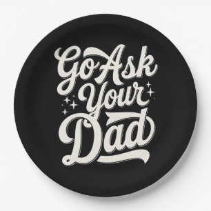 Go Ask Your Dad Funny Mum Mother’s Day Vintage Paper Plate