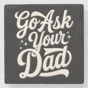 Go Ask Your Dad Funny Mum Mother’s Day Vintage Stone Coaster