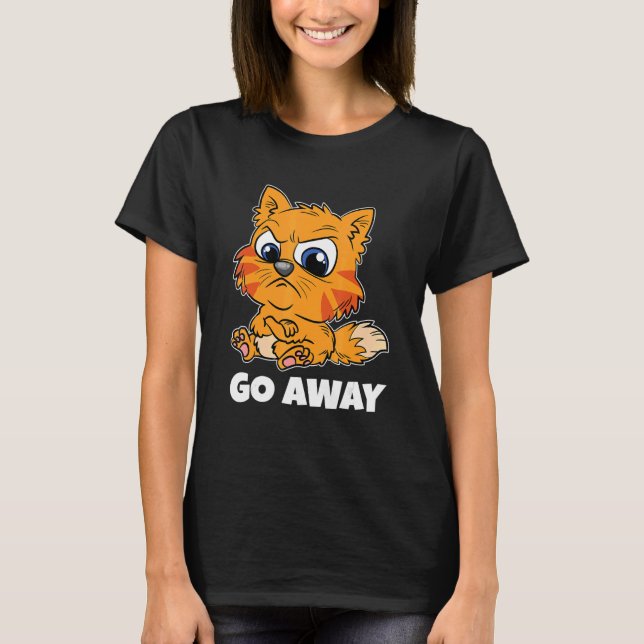 Go Away Cat T-Shirt (Front)
