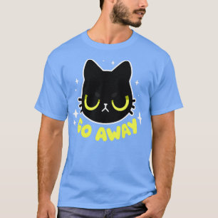 Go Away Cute Angry Black cat Sassy Kitty T-Shirt