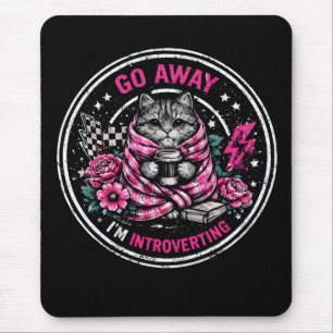 Go Away I’m Introverting - Funny Introvert Quote Mouse Pad
