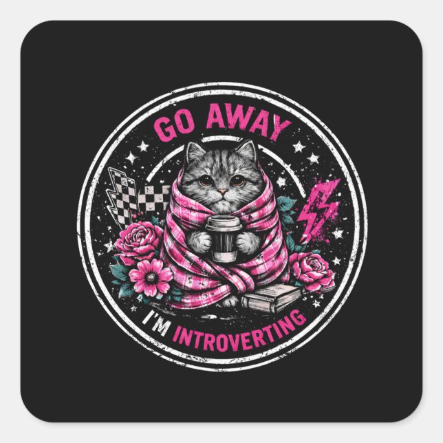 Go Away I’m Introverting - Funny Introvert Quote  Square Sticker (Front)