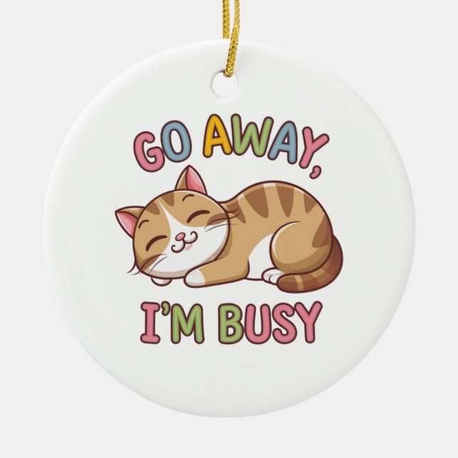 Go away, I'm busy Ceramic Tree Decoration (Front)