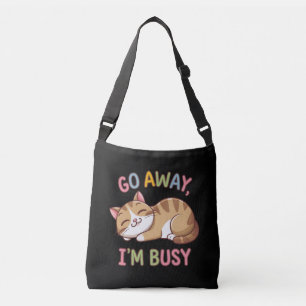 Go away, I'm busy Crossbody Bag