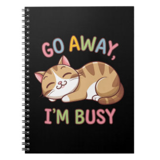 Go away, I'm busy Notebook
