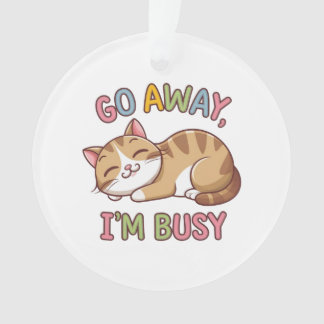 Go away, I'm busy Ornament