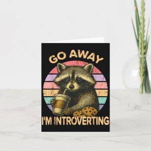 Go Away I'm Introverting Funny Raccoon Sarcastic Card