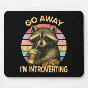 Go Away I'm Introverting Funny Raccoon Sarcastic Mouse Pad