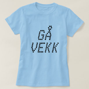 go away, in Norwegian blue T-Shirt