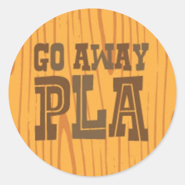 Go Away PLA Round Sticker (Front)