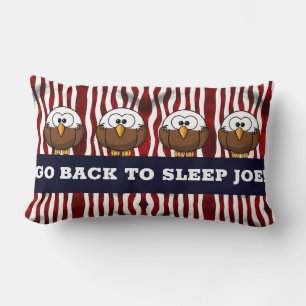 "GO BACK TO SLEEP JOE" POLITICAL PILLOW