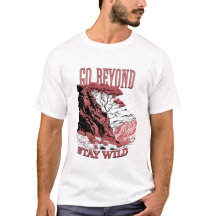 Go Beyond Stay Wild T-Shirt