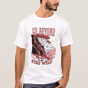 Go Beyond Stay Wild T-Shirt