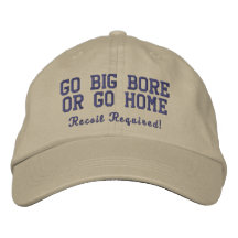 Go Big Bore or Go Home Khaki Embroidered Hat