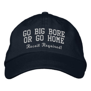 Go Big Bore or Go Home Navy Embroidered Hat
