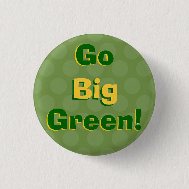 Go Big Green! - Spirit Button (Front)