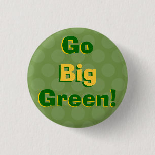 Go Big Green! - Spirit Button
