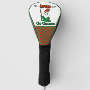 Go Big or Go Gnome, Cute, Funny, Risk-Taking Golf Head Cover