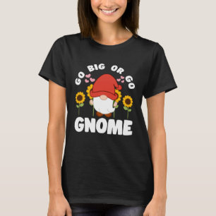 Go Big Or Go Gnomie With Sunflowers Lawn Gnome T-Shirt