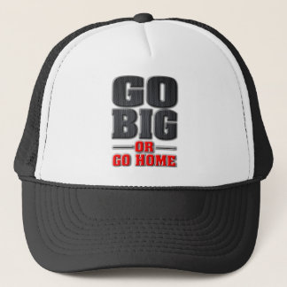 Go Big or Go Home (Light Product Version) Trucker Hat